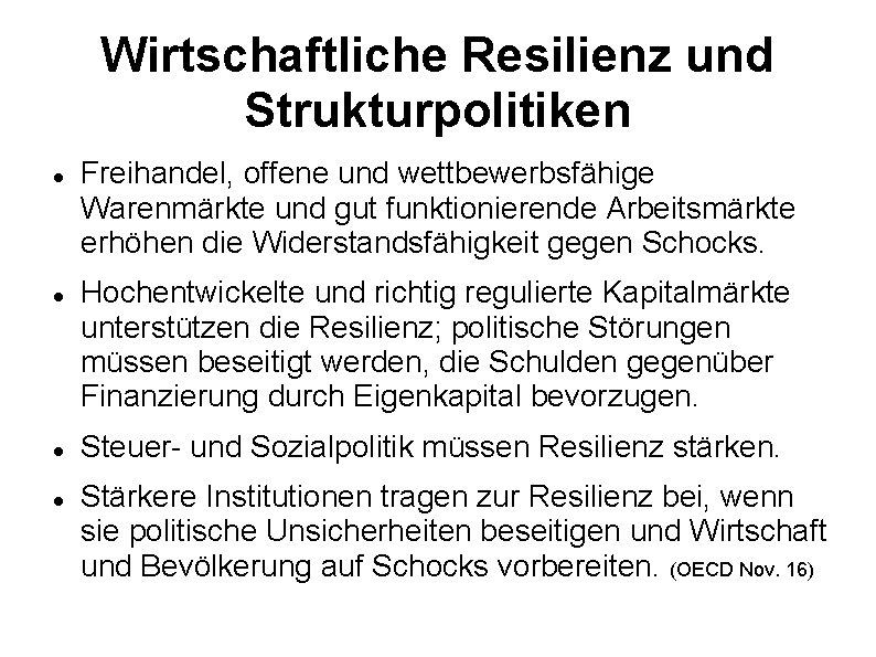 Wirtschaftliche Resilienz und Strukturpolitiken Freihandel, offene und wettbewerbsfähige Warenmärkte und gut funktionierende Arbeitsmärkte erhöhen