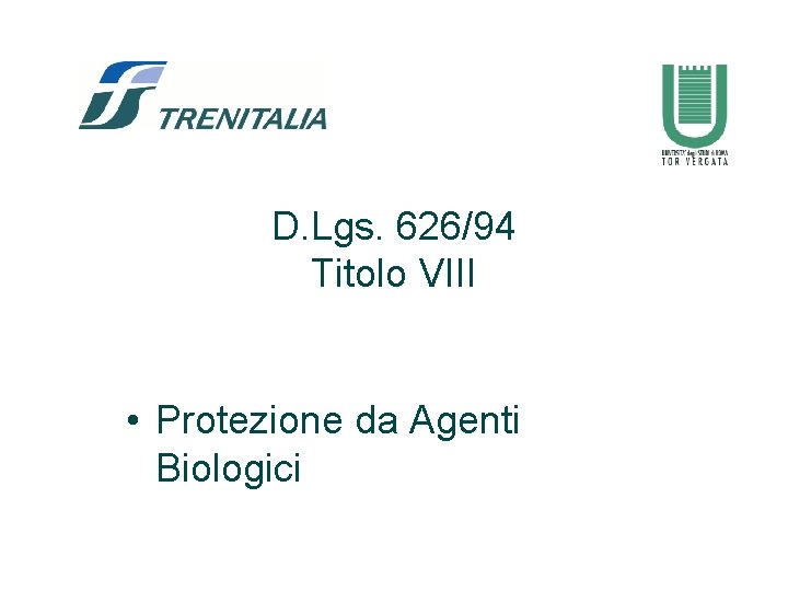 D. Lgs. 626/94 Titolo VIII • Protezione da Agenti Biologici 