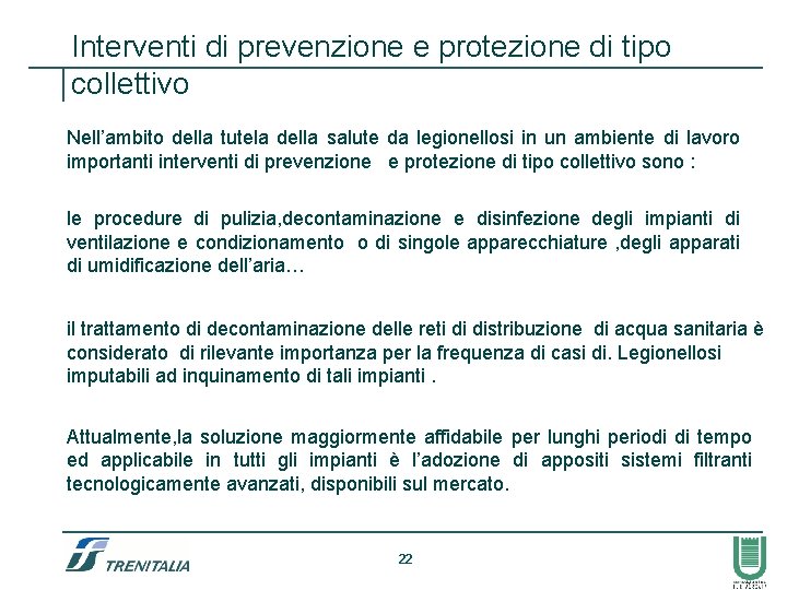 Interventi di prevenzione e protezione di tipo collettivo Nell’ambito della tutela della salute da