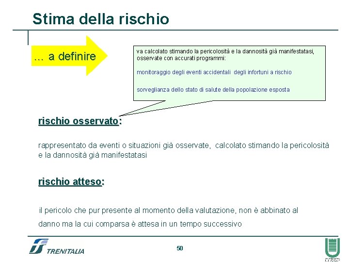 Stima della rischio … a definire va calcolato stimando la pericolosità e la dannosità