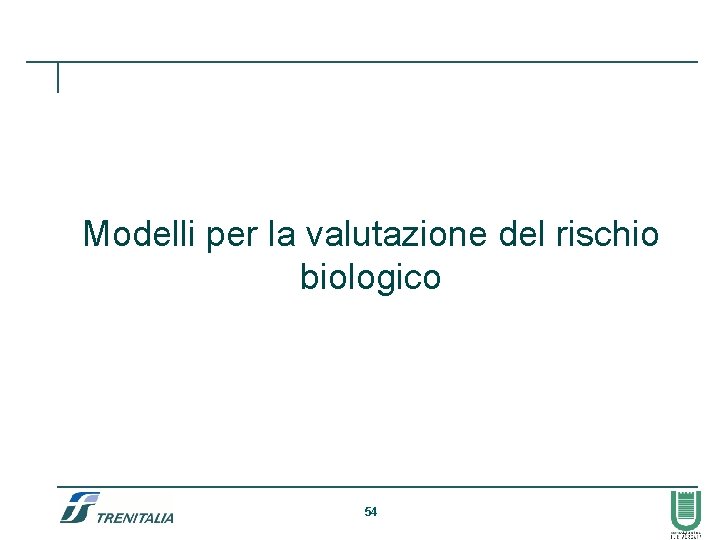 Modelli per la valutazione del rischio biologico 54 