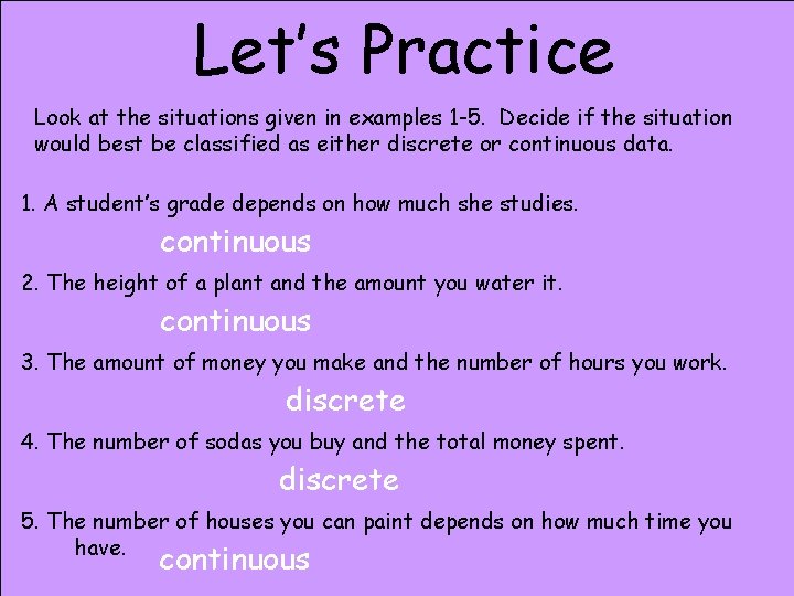 Let’s Practice Look at the situations given in examples 1 -5. Decide if the