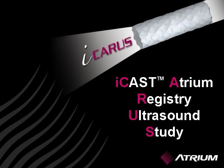 ™ i. CAST Atrium Registry Ultrasound Study 