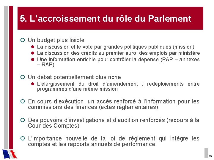 5. L’accroissement du rôle du Parlement ¡ Un budget plus lisible l La discussion