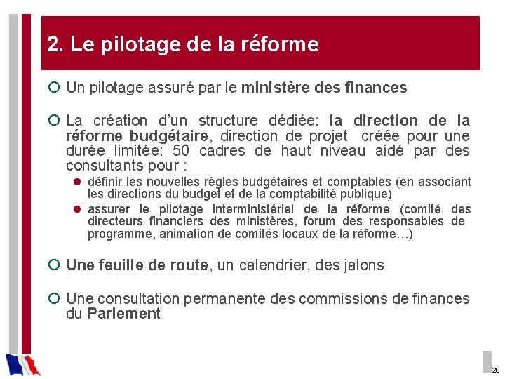 2. Le pilotage de la réforme ¡ Un pilotage assuré par le ministère des