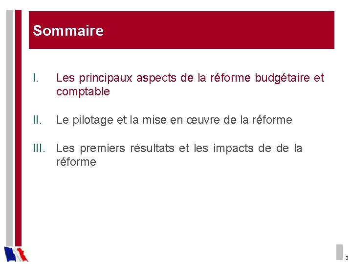 Sommaire I. Les principaux aspects de la réforme budgétaire et comptable II. Le pilotage