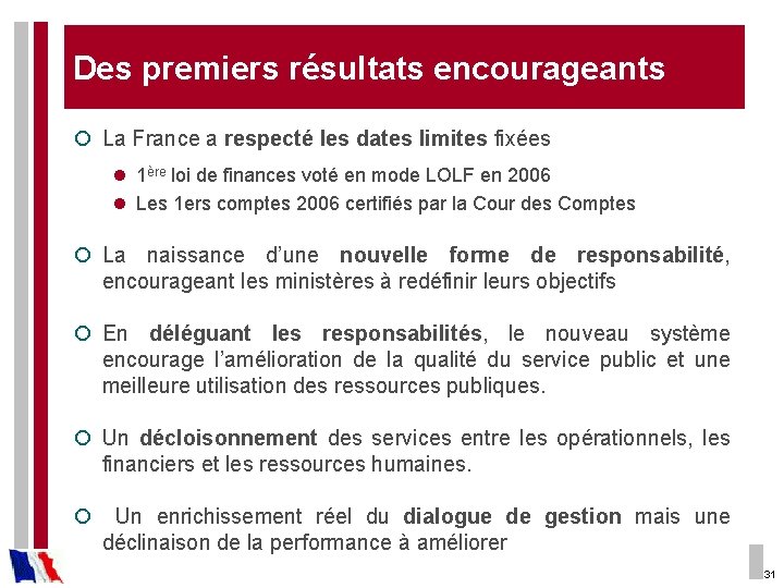 Des premiers résultats encourageants ¡ La France a respecté les dates limites fixées l