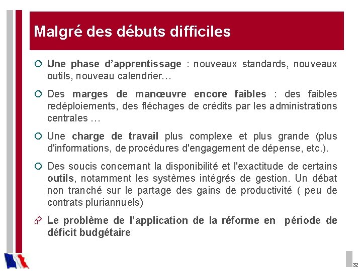 Malgré des débuts difficiles ¡ Une phase d’apprentissage : nouveaux standards, nouveaux outils, nouveau