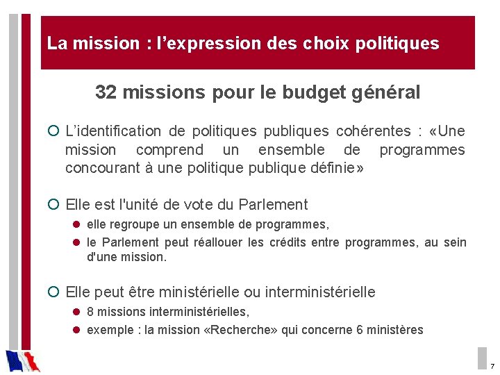 La mission : l’expression des choix politiques 32 missions pour le budget général ¡