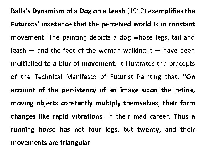 Balla's Dynamism of a Dog on a Leash (1912) exemplifies the Futurists' insistence that
