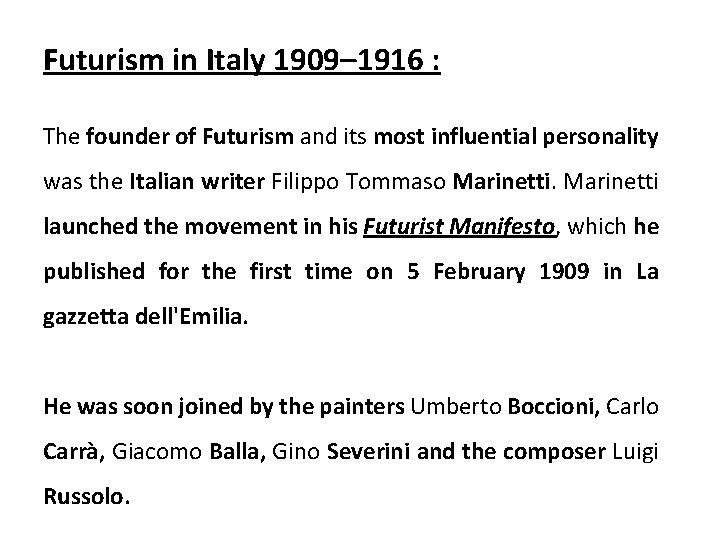 Futurism in Italy 1909– 1916 : The founder of Futurism and its most influential