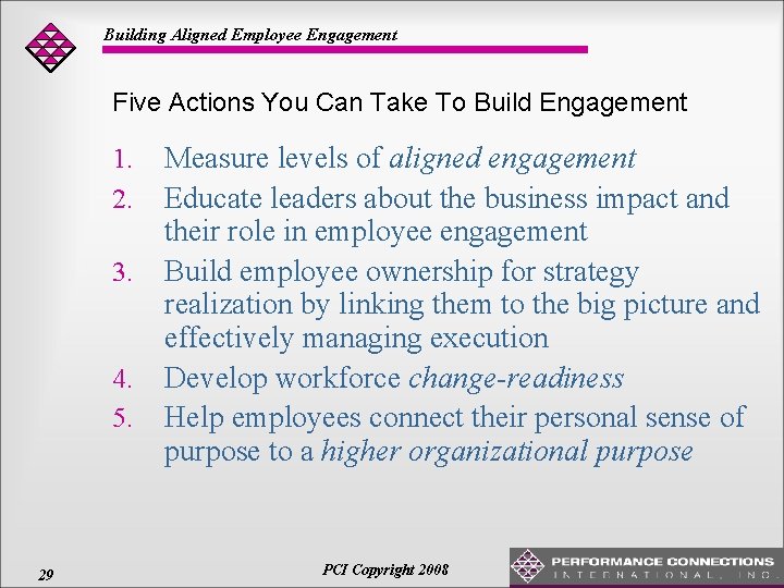 Building Aligned Employee Engagement Five Actions You Can Take To Build Engagement 1. 2.