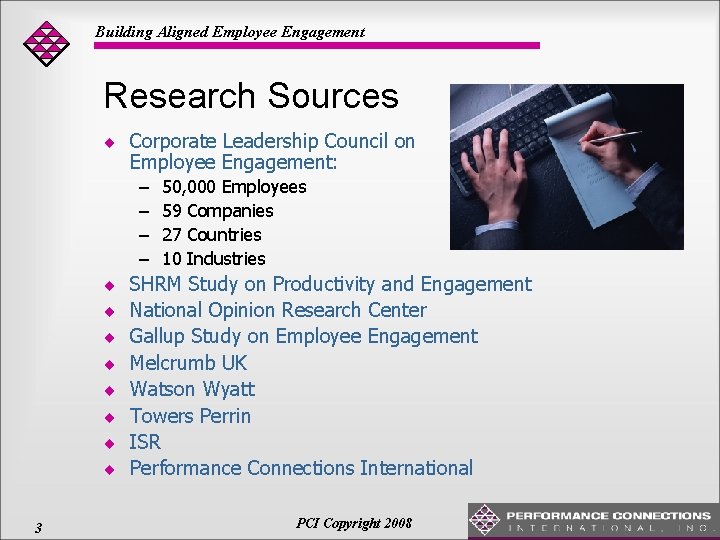 Building Aligned Employee Engagement Research Sources ¨ Corporate Leadership Council on Employee Engagement: –