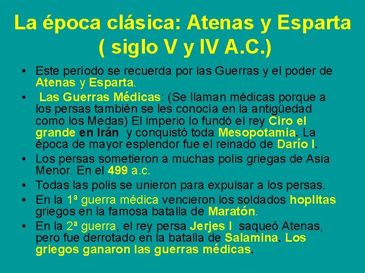 La época clásica: Atenas y Esparta ( siglo V y IV A. C. )