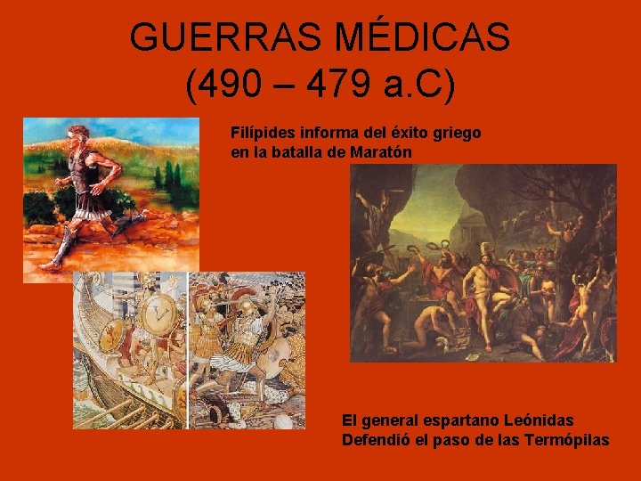 GUERRAS MÉDICAS (490 – 479 a. C) Filípides informa del éxito griego en la