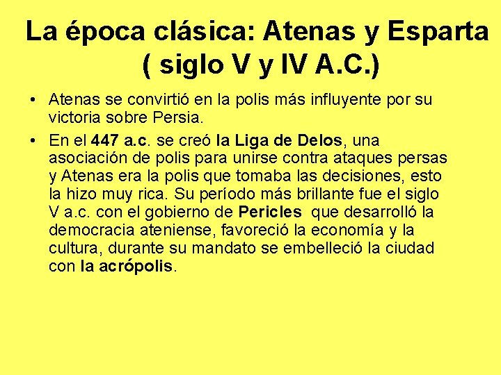 La época clásica: Atenas y Esparta ( siglo V y IV A. C. )