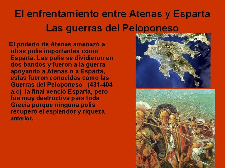 El enfrentamiento entre Atenas y Esparta Las guerras del Peloponeso El poderío de Atenas