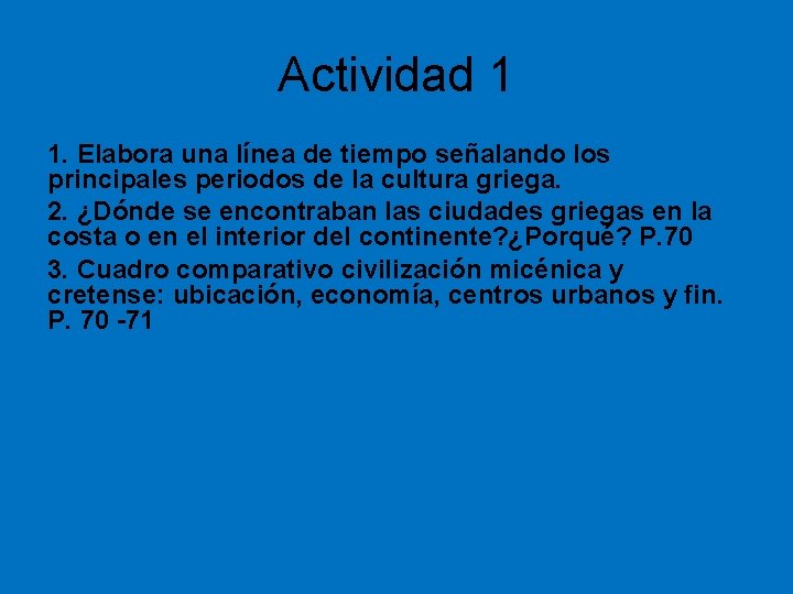 Actividad 1 1. Elabora una línea de tiempo señalando los principales periodos de la