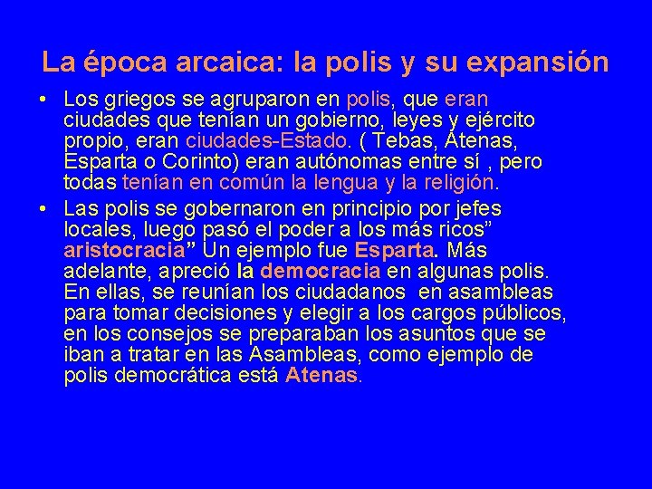 La época arcaica: la polis y su expansión • Los griegos se agruparon en