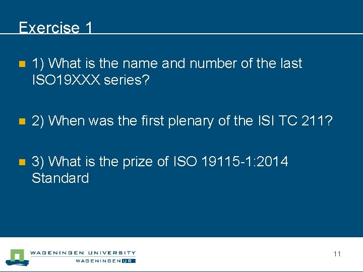 Exercise 1 n 1) What is the name and number of the last ISO