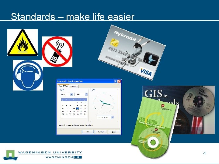 Standards – make life easier 4 