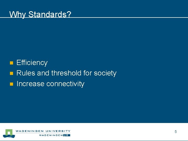Why Standards? n n n Efficiency Rules and threshold for society Increase connectivity 5