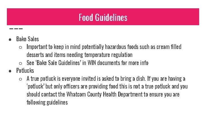 Food Guidelines ● Bake Sales ○ Important to keep in mind potentially hazardous foods