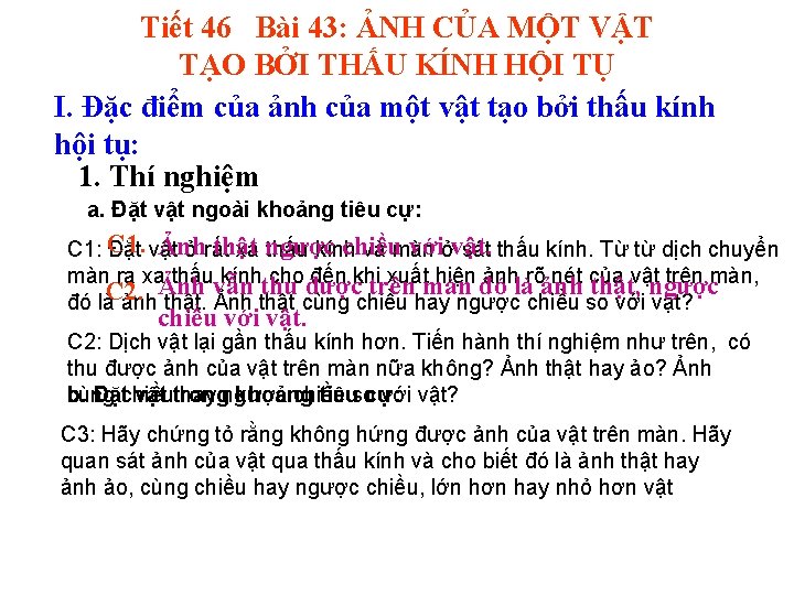 Tiết 46 Bài 43: ẢNH CỦA MỘT VẬT TẠO BỞI THẤU KÍNH HỘI TỤ