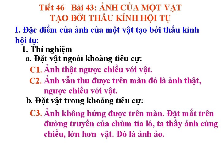 Tiết 46 Bài 43: ẢNH CỦA MỘT VẬT TẠO BỞI THẤU KÍNH HỘI TỤ