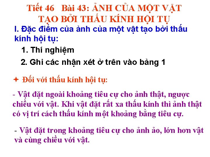 Tiết 46 Bài 43: ẢNH CỦA MỘT VẬT TẠO BỞI THẤU KÍNH HỘI TỤ