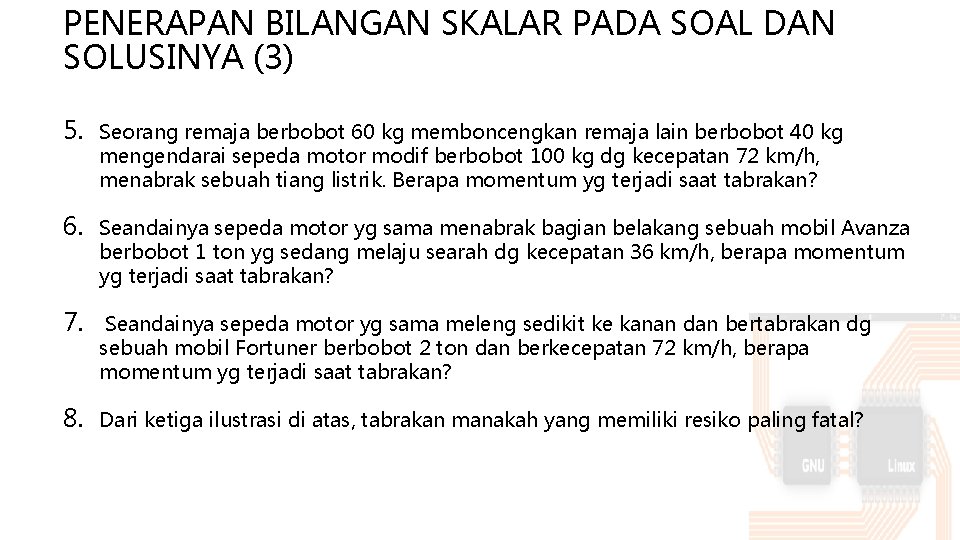 PENERAPAN BILANGAN SKALAR PADA SOAL DAN SOLUSINYA (3) 5. Seorang remaja berbobot 60 kg