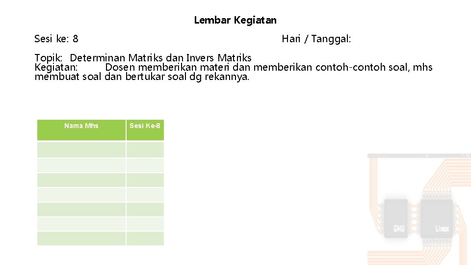 Lembar Kegiatan Sesi ke: 8 Hari / Tanggal: Topik: Determinan Matriks dan Invers Matriks