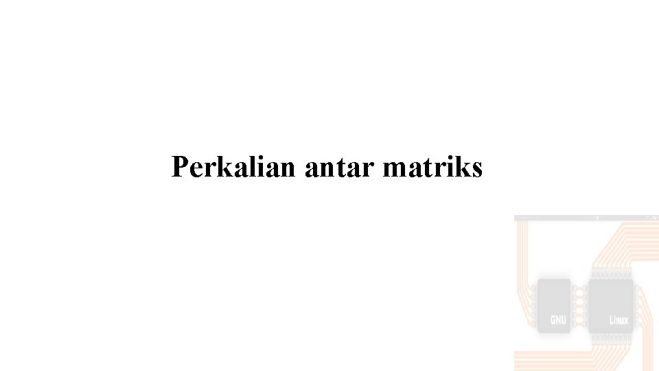 Perkalian antar matriks 