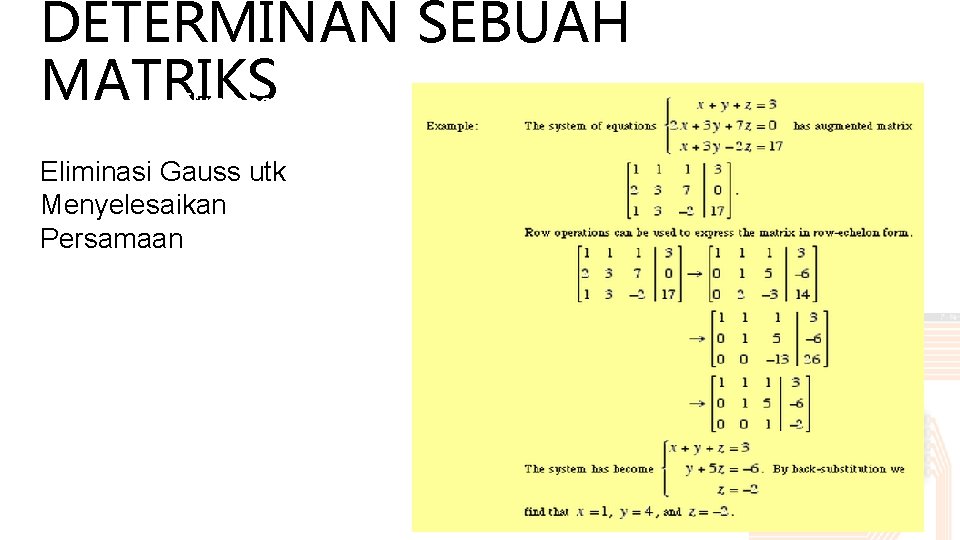 DETERMINAN SEBUAH MATRIKS Eliminasi Gauss utk Menyelesaikan Persamaan 