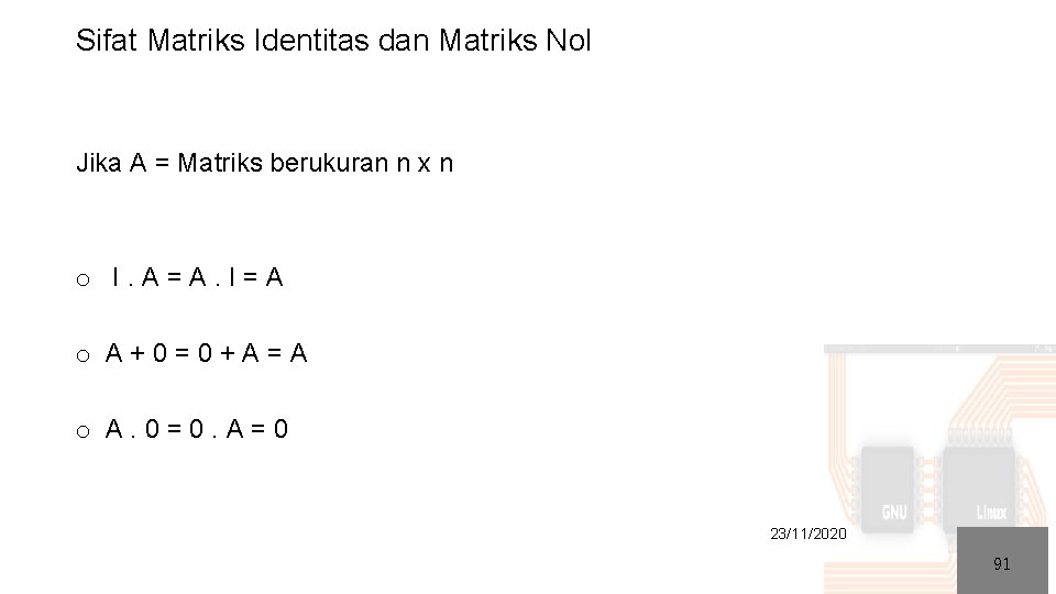 Sifat Matriks Identitas dan Matriks Nol Jika A = Matriks berukuran n x n