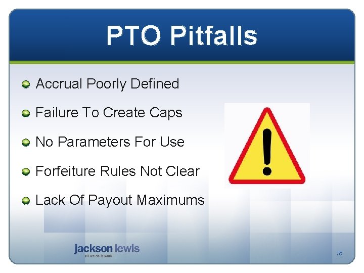 PTO Pitfalls Accrual Poorly Defined Failure To Create Caps No Parameters For Use Forfeiture