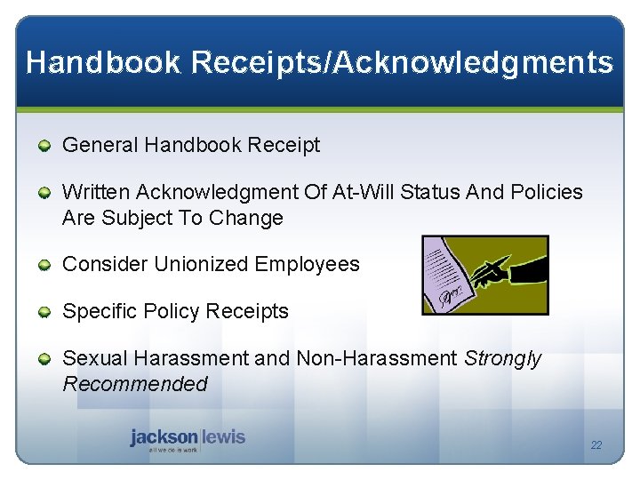 Handbook Receipts/Acknowledgments General Handbook Receipt Written Acknowledgment Of At-Will Status And Policies Are Subject