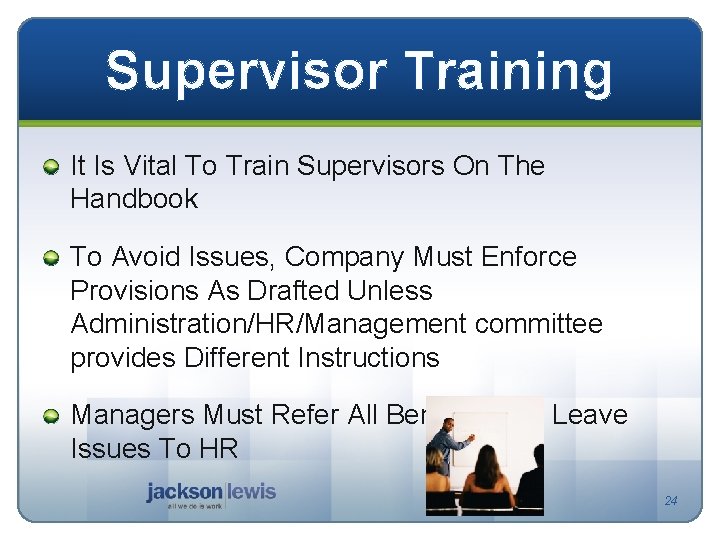 Supervisor Training It Is Vital To Train Supervisors On The Handbook To Avoid Issues,