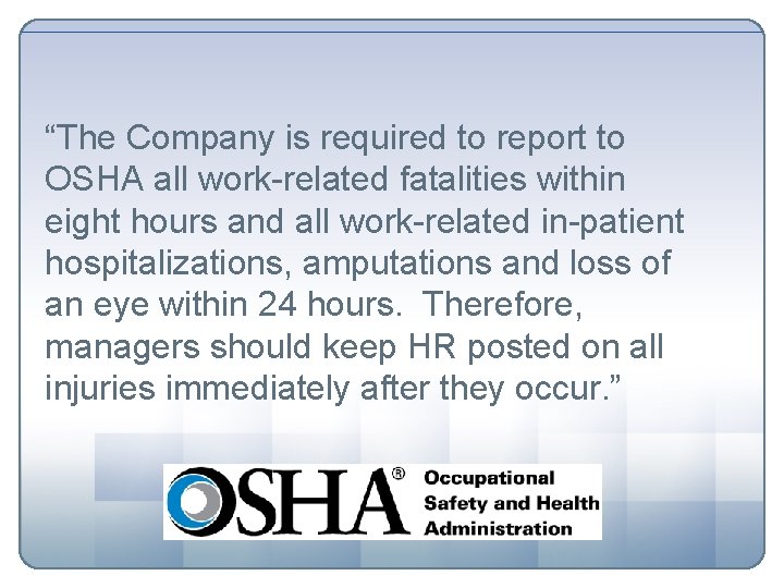 “The Company is required to report to OSHA all work-related fatalities within eight hours