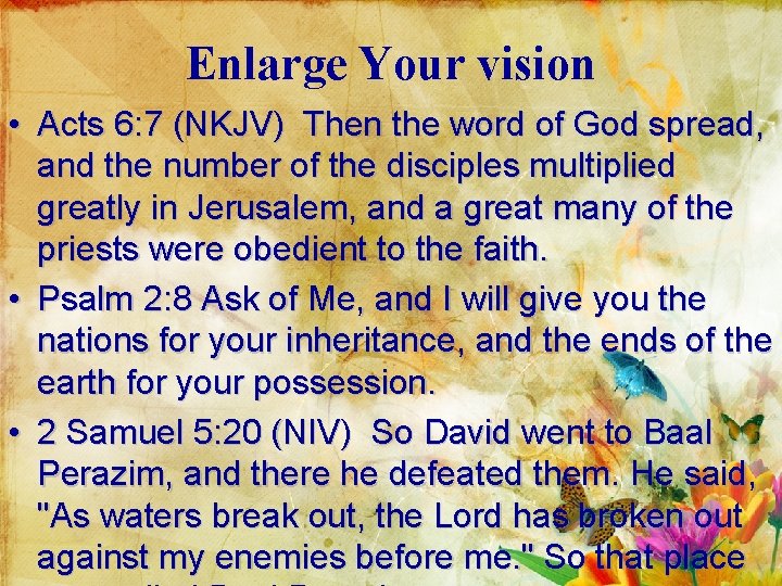 Enlarge Your vision • Acts 6: 7 (NKJV) Then the word of God spread,