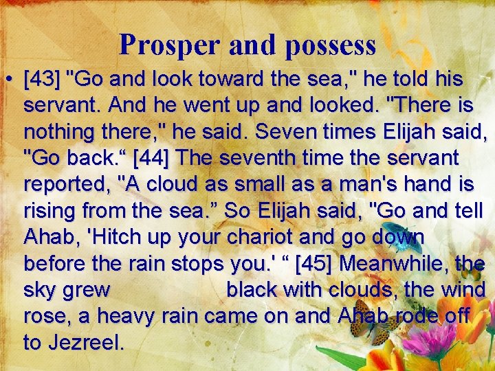 Prosper and possess • [43] "Go and look toward the sea, " he told
