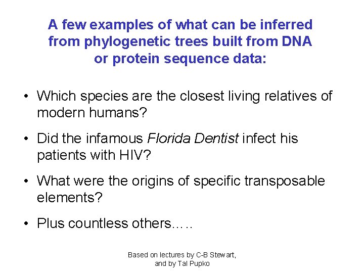 A few examples of what can be inferred from phylogenetic trees built from DNA