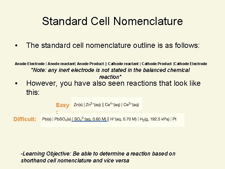 Standard Cell Nomenclature • The standard cell nomenclature outline is as follows: Anode Electrode