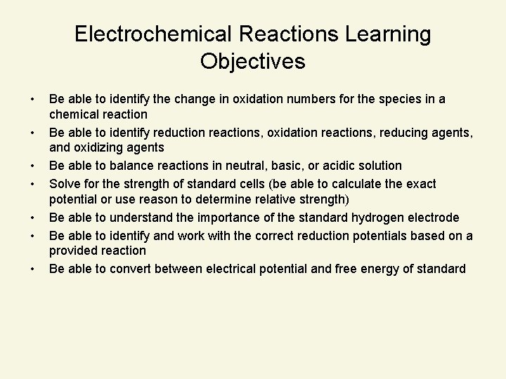 Electrochemical Reactions Learning Objectives • • Be able to identify the change in oxidation