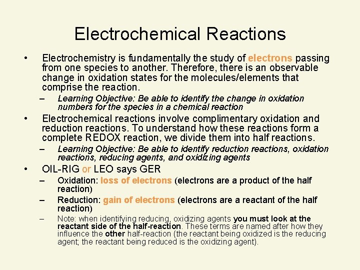 Electrochemical Reactions • Electrochemistry is fundamentally the study of electrons passing from one species