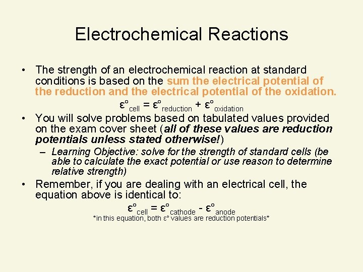 Electrochemical Reactions • The strength of an electrochemical reaction at standard conditions is based
