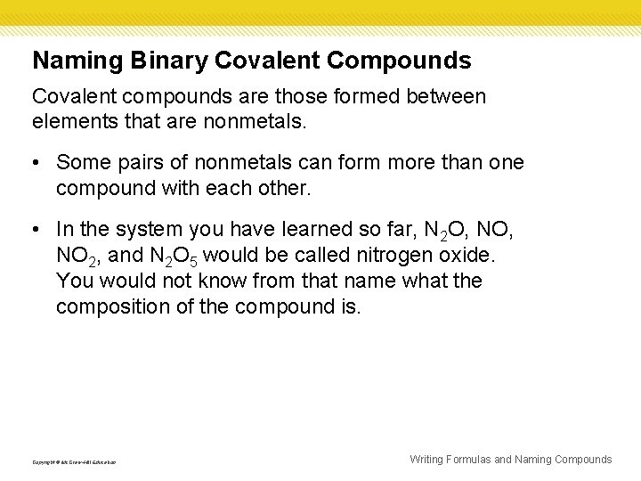 Naming Binary Covalent Compounds Covalent compounds are those formed between elements that are nonmetals. Naming Binary Covalent Compounds Covalent compounds are those formed between elements that are nonmetals.