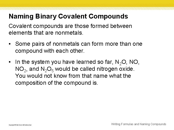 Naming Binary Covalent Compounds Covalent compounds are those formed between elements that are nonmetals.