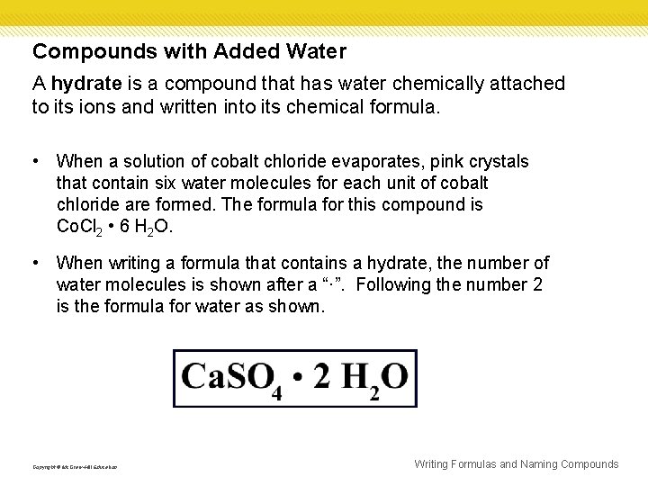Compounds with Added Water A hydrate is a compound that has water chemically attached Compounds with Added Water A hydrate is a compound that has water chemically attached