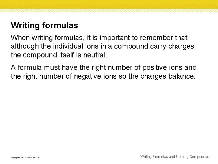 Writing formulas When writing formulas, it is important to remember that although the individual Writing formulas When writing formulas, it is important to remember that although the individual